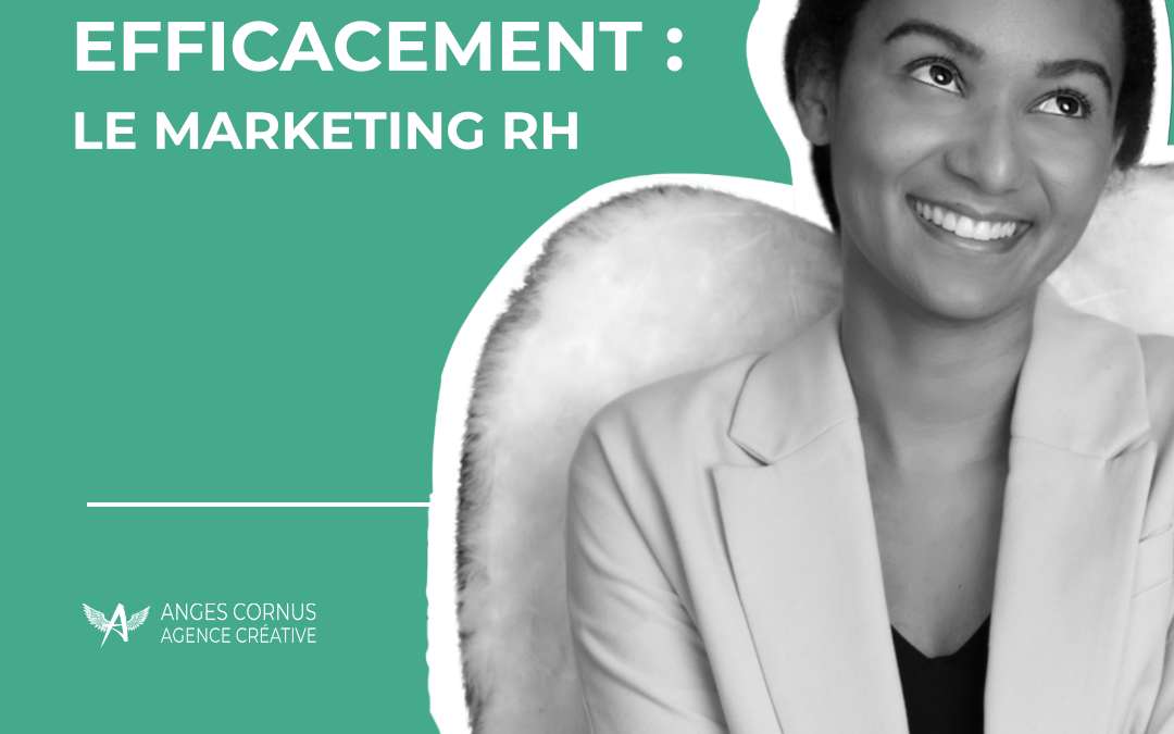 Pour recruter efficacement : Le marketing RH